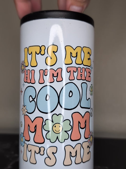 It's Me I'm the Cool Mom